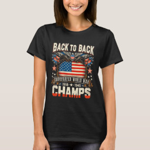 Back To Back Undefeated World War Champs 4th Of Ju T-Shirt