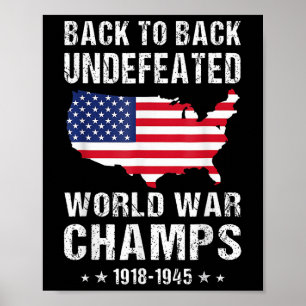 Back To Back Undefeated World War Champs American  Poster