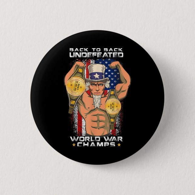 Back To Back Undefeated World War Champs Uncle Sam 6 Cm Round Badge (Front)