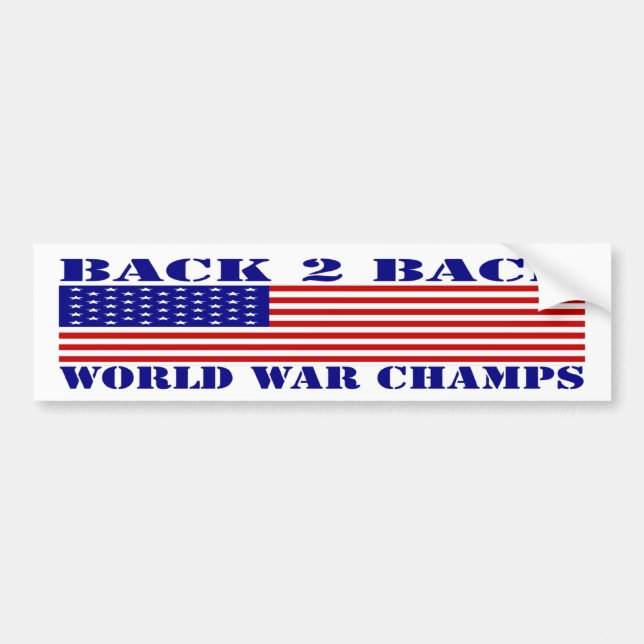 Back To Back World War Champs Bumper Sticker (Front)