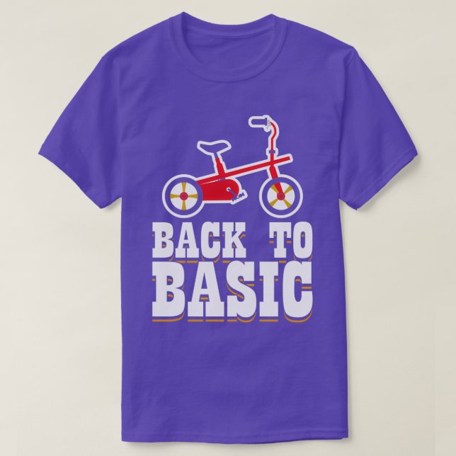 Back to Basic tricycle gift birthday T-Shirt (Design Front)