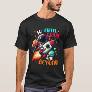 Back to Fifth Grade and Beyond Funny First Day of T-Shirt