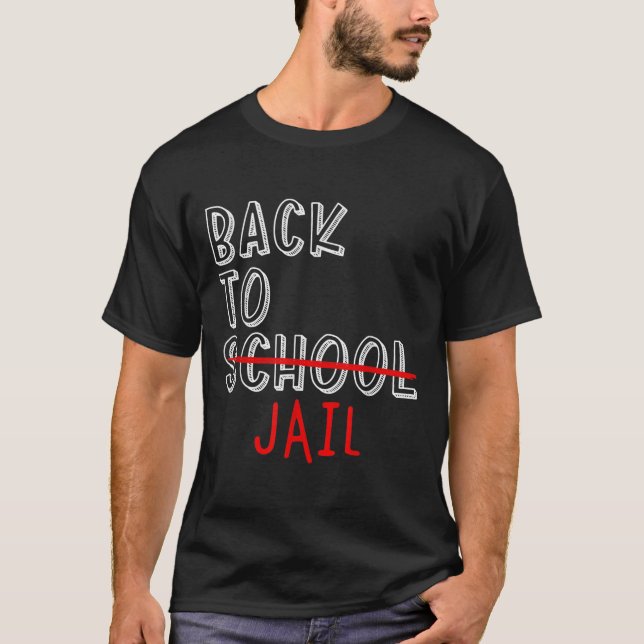 Back To Jail Funny Student Back To School Meme  T-Shirt (Front)