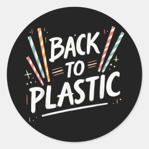 Back To Plastic _1 Classic Round Sticker