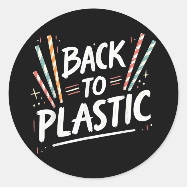Back To Plastic _1  Classic Round Sticker (Front)