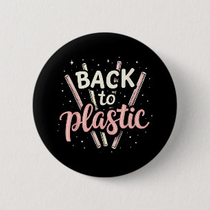 Back To Plastic 6 Cm Round Badge