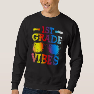 Back To School 1st Grade Vibes First Day Teacher K Sweatshirt