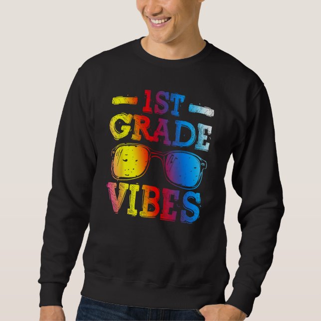 Back To School 1st Grade Vibes First Day Teacher K Sweatshirt (Front)
