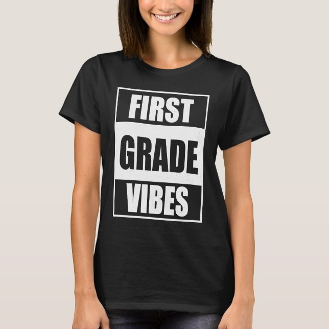 Back To School 1st Grade Vibes  First Day Teacher  T-Shirt (Front)