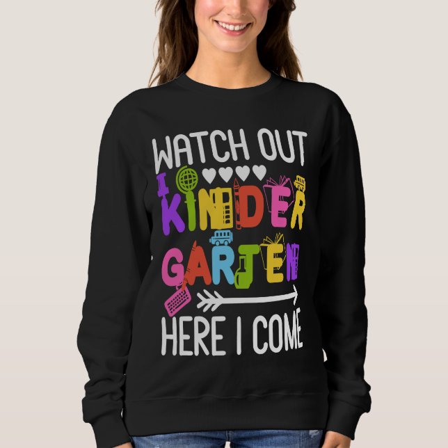 Back To School 2021 Kids Watch Out Kindergarten He Sweatshirt (Front)