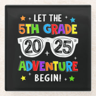 Back To School 2025 Let The 5th Grade Adventure Be Glass Coaster