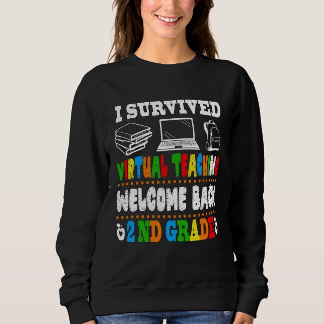 Back To School 2nd Grade I Survived Virtual Teachi Sweatshirt (Front)