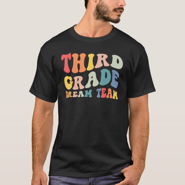 Back to School 3rd Grade Dream Team Groovy Teacher T-Shirt (Front)