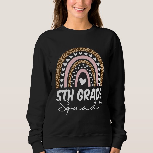Back To School  5th Fifth Grade Squad Rainbow Teac Sweatshirt (Front)
