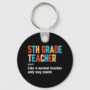 Back To School 5th Grade Teacher Team Fun Definiti Key Ring