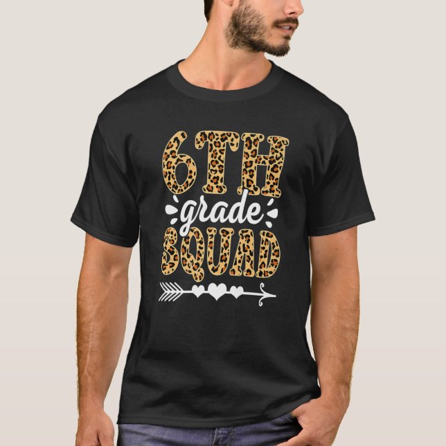 Back To School 6th Grade Squad Leopard First Day T-Shirt (Front)