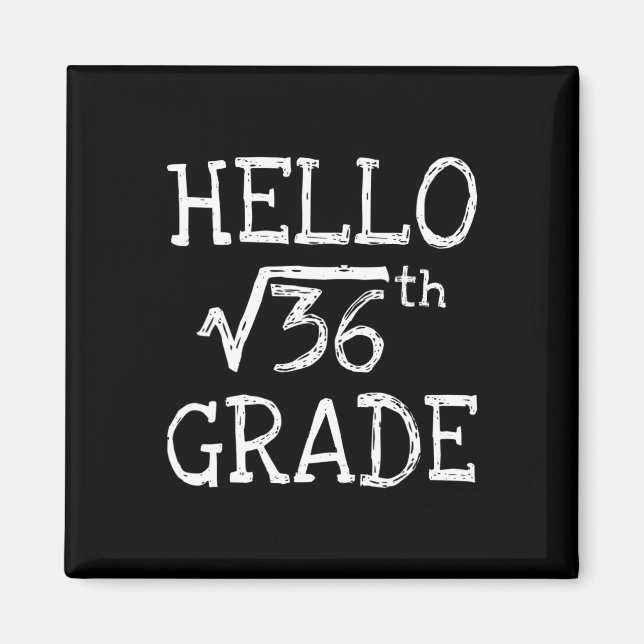 Back To School 6th Grade Square Root Of 36 Math Ki Magnet (Front)
