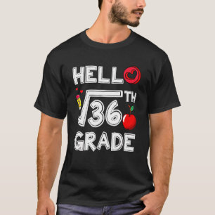 Back To School 6th Grade Square Root Of 36 Teacher T-Shirt