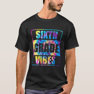 Back To School 6Th Grade Vibes , First Day Teacher T-Shirt