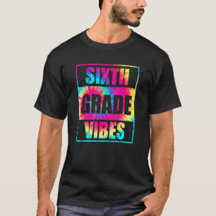 Back To School 6th Grade Vibes First Day Teacher T-Shirt