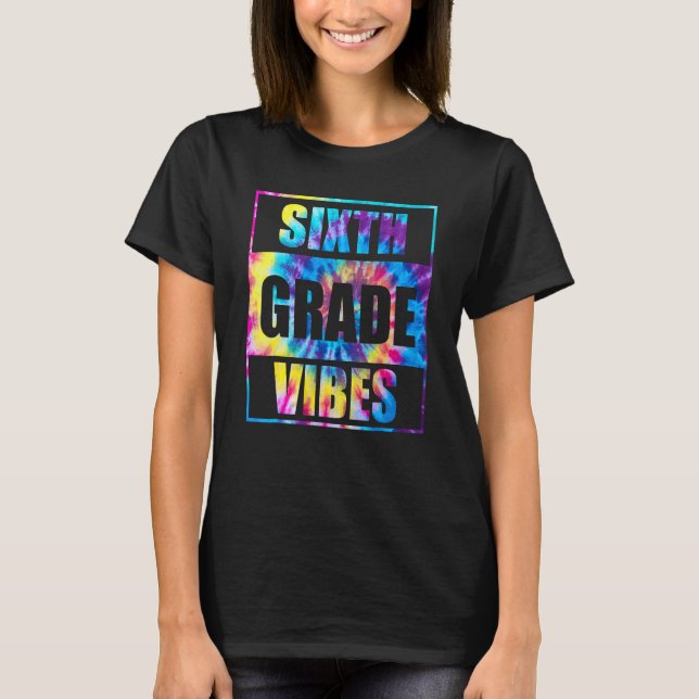 Back To School 6th Grade Vibes  First Day Teacher  T-Shirt (Front)