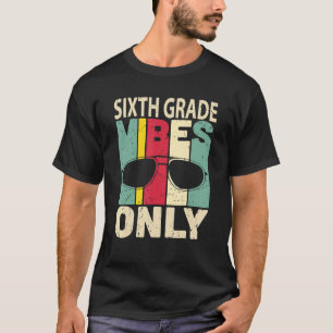Back To School 6th Grade Vibes First Day Teacher T-Shirt