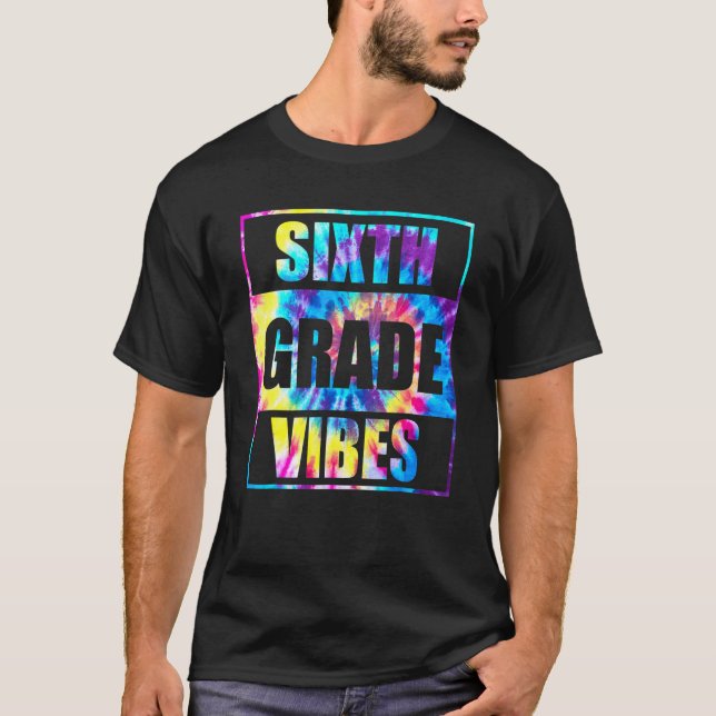 Back To School 6th Grade Vibes  First Day Teacher  T-Shirt (Front)