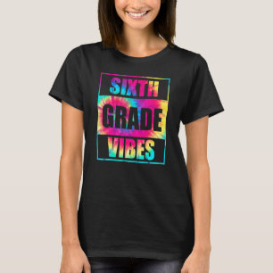 Back To School 6th Grade Vibes First Day Teacher T-Shirt