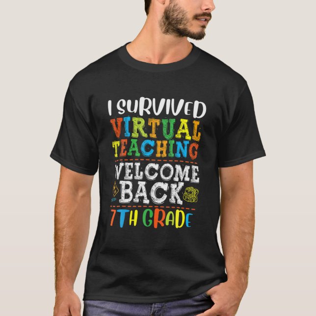 Back To School 7Th Grade I Survived Virtual Teachi T-Shirt (Front)