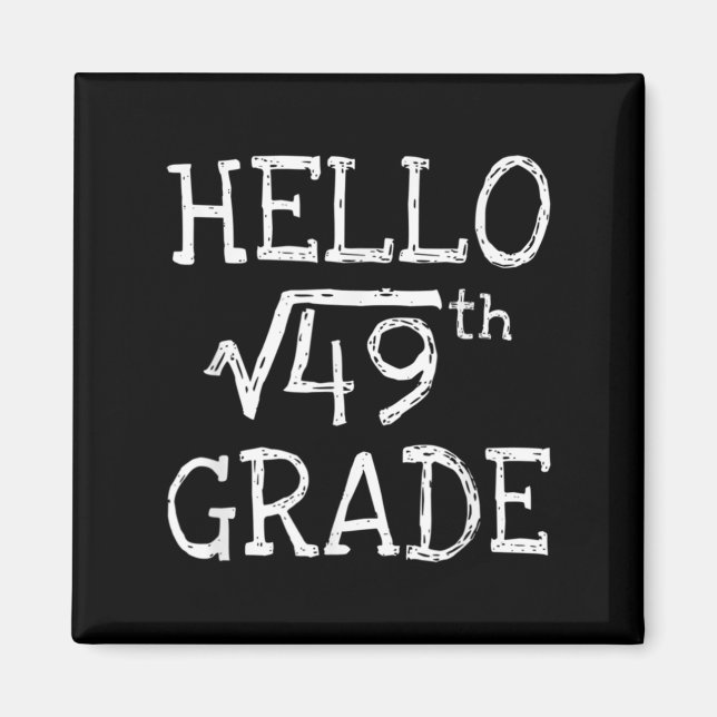 Back To School 7th Grade Square Root Of 49 Math Te Magnet (Front)