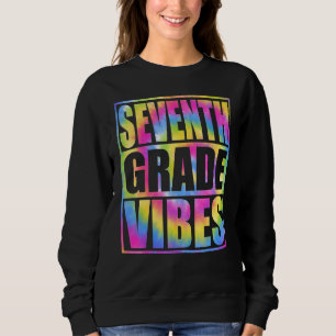 Back To School 7th Grade Vibes  First Day Teacher  Sweatshirt
