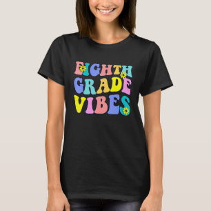 Back To School 8th Eighth Grade Vibes Student Teac T-Shirt