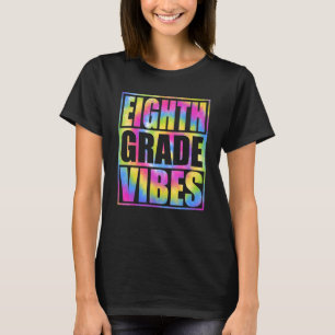Back To School 8th Grade Vibes First Day Teacher T-Shirt