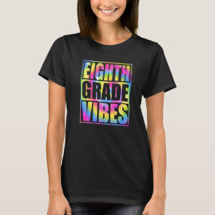 Back To School 8th Grade Vibes First Day Teacher T-Shirt