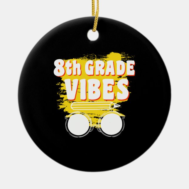 Back To School 8th Grade Vibes Shirt First Day Kid Ceramic Ornament (Front)