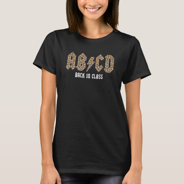 Back To School Abcd Back In Class Teaching Teacher T-Shirt (Front)