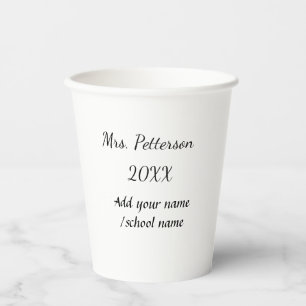 Back to school add teacher name year school name  paper cups