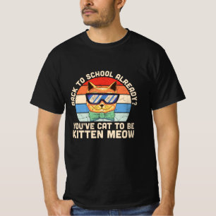Back to School Already Kitten Me Cat Lover Gift T-Shirt