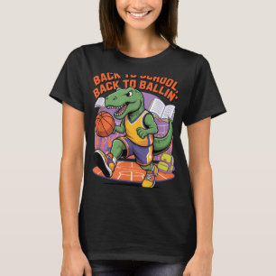 Back To School Back To Ballin Basketball Dino  T-Shirt