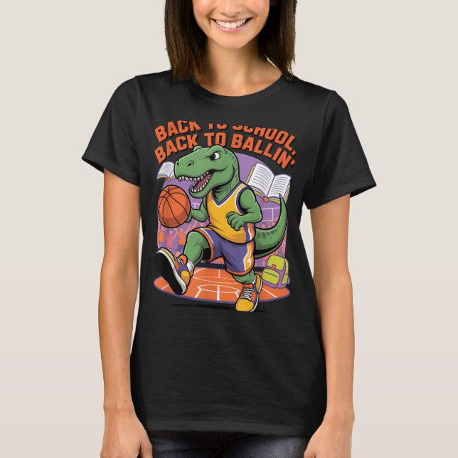 Back To School Back To Ballin Basketball Dino  T-Shirt (Front)