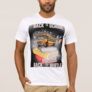 Back to School – Back to Hustle   Motivational Stu T-Shirt