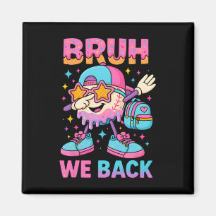 Back To School Baseball Ice Cream Drip Bruh We Bac Magnet