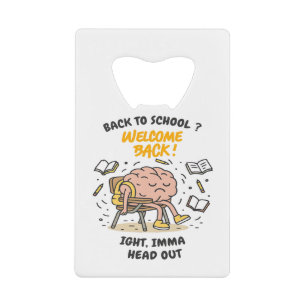 Back to School Brain – Ight, Imma Head Out
