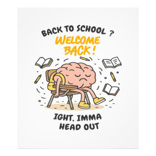 Back to School Brain – Ight, Imma Head Out Photo Print
