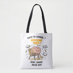 Back to School Brain – Ight, Imma Head Out Tote Bag