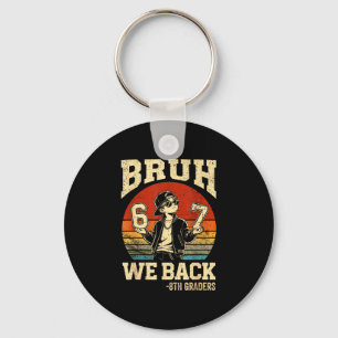 Back to school bruh back 8th grade 6 7 first day key ring