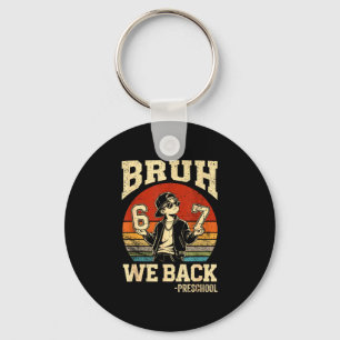 Back to school bruh back preschool 6 7 first day key ring