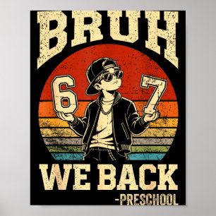 Back to school bruh back preschool 6 7 first day poster