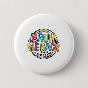 Back To School Bruh We Back 5th Grade First Day Of 6 Cm Round Badge