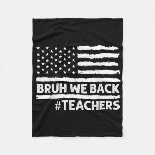 Back To School Bruh We Back Teacher Funny Teaching Fleece Blanket